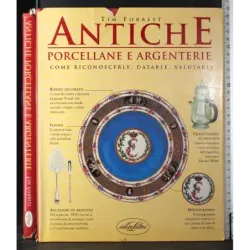 Antiche porcellane e argenterie