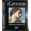 I Capolavori V. Il Rinascimento III