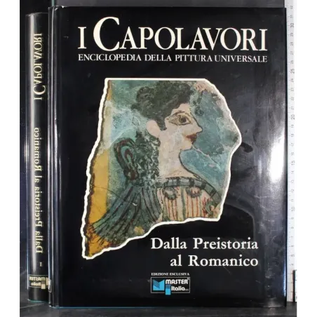 I Capolavori I. Dalla Preistoria al romanticismo