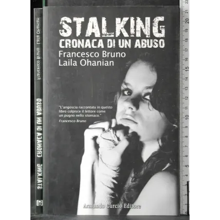 Stalking. Cronaca di un abuso