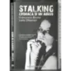 Stalking. Cronaca di un abuso