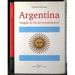 Agentina. Viaggiop al fin del mundo (forse)
