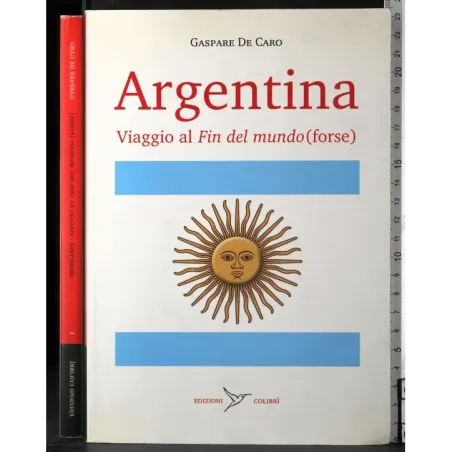 Agentina. Viaggiop al fin del mundo (forse)