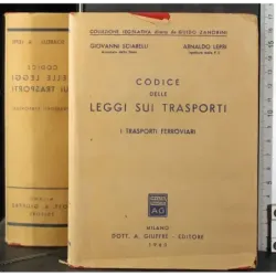 Codice delle leggi sui trasporti. I Trasporti ferroviari