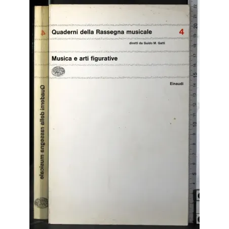 Quaderno della Rassegna Musicale 4. Musica e arti figuarative