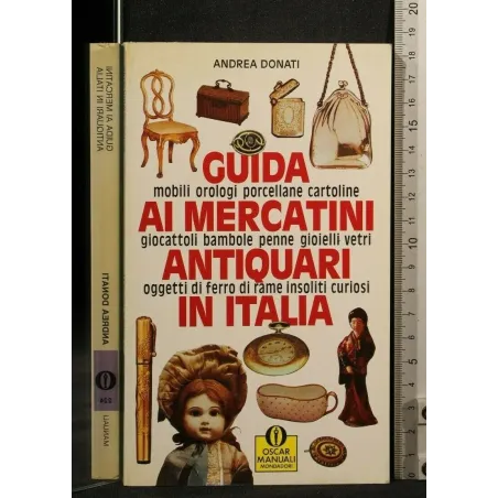 GUIDA AI MERCATINI ANTIQUARI IN ITALIA