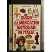 GUIDA AI MERCATINI ANTIQUARI IN ITALIA