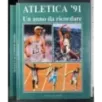 Atletica 91. Un anno da ricordare