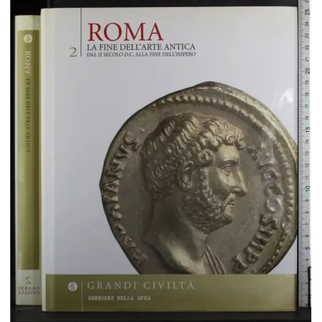 Grandi civiltà 2. Roma. La fine dell'arte antica