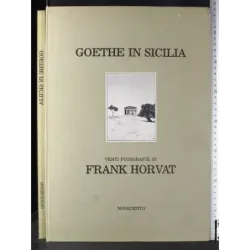 Goethe in Sicilia. Venti fotografie di Frank Horvat