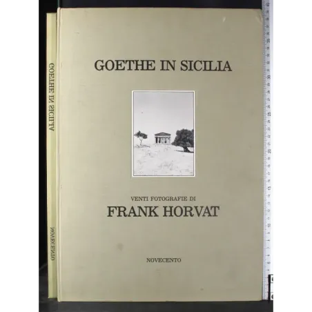 Goethe in Sicilia. Venti fotografie di Frank Horvat