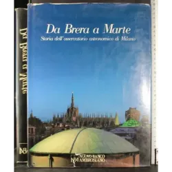 Da Brera a Marte. storia dell'osservatorio astronomico di Milano