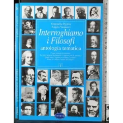 Interroghiamo i filosofi antologia tematica 4