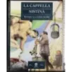 La cappella sistina. Storia e capolavori