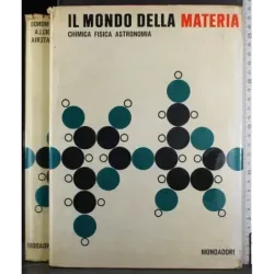 Il mondo della Materia. Chimica fisica astronomia