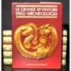 Le grandi avventure dell'archeolgia. 6 Volumi