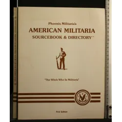 PHOENIX MILITARIA'S AMERICAN MILITARIA SOURCEBOOK & DIRECTORY