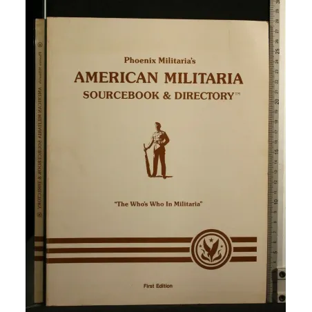 PHOENIX MILITARIA'S AMERICAN MILITARIA SOURCEBOOK & DIRECTORY