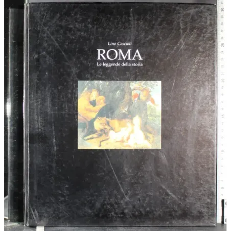 Roma. Le leggende della storia