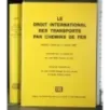 Le Droit international des transports par chemins de fer