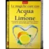 Le magiche cure con Acqua e Limone