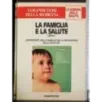 Grandi temi della medicina. La famiglia e la salute Parte I-II