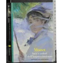 Monet luci e colori dell'impressionismo