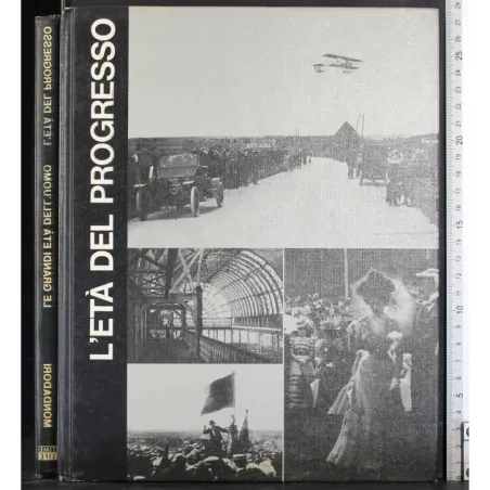 Le grandi età dell'uomo. L'Età del progresso