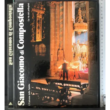 L'Universo dello spirito. San Giacomo di Compostella