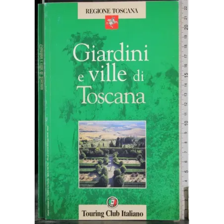 Giardini e ville di Toscana