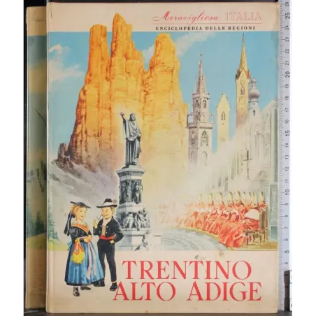 Meravigliosa Italia. Trentino Alto Adige