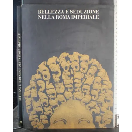 Bellezza seduzione nella Roma imperiale