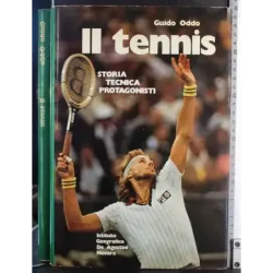 Il tennis. Storia tecnica protagonisti