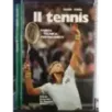 Il tennis. Storia tecnica protagonisti