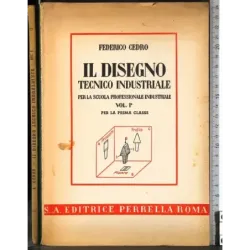 Il disegno tecnico industriale. Vol 1