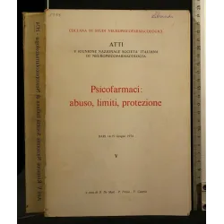 ATTI V RUNIONE NAZIONALE... PSICOFARMACI: ABUSO, LIMITI,