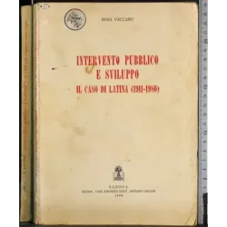 Intervento pubblico e sviluppo. iL caso di latina (1911-1980)