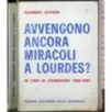 Avvengono ancora mirtacoli a Lourdes?