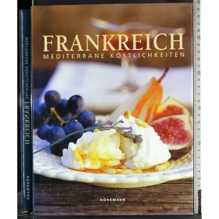 Frankreich. Mediterrane Kostlichkeite