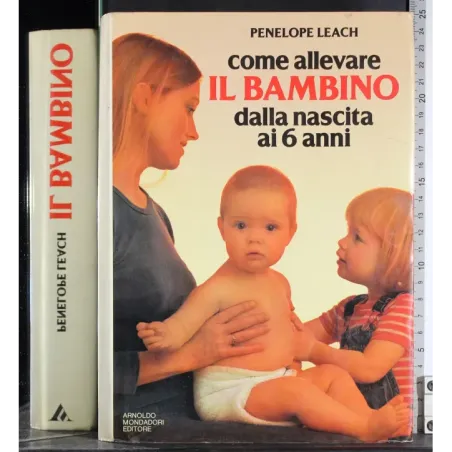 Come allevare il bambino dalla nascita ai 6 anni