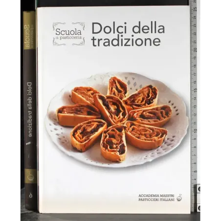 Scuola di pasticceria. Dolci della tradizione