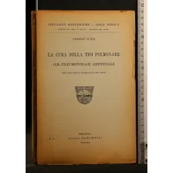 LA CURA DELLA TISI POLMONARE COL PNEUMOTORACE ARTIFICIALE