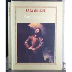Vita dei santi. San Francesco