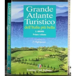 Grande Atlante Turistico dell'Italia più bella. Vol 1