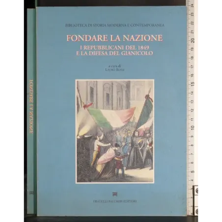 Fondare la nazione. I repubblicani del 1849
