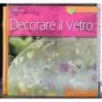 Decorare il vetro