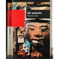 Gli aztechi. Storia di un impero