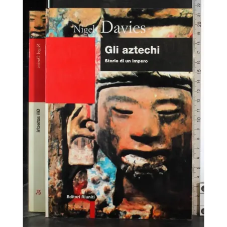 Gli aztechi. Storia di un impero