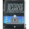 Sentenze islamiche. La saggezza dell'Islam