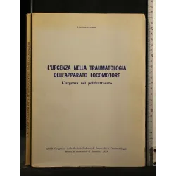 L'URGENZA NELLA TRAUMATOLOGIA DELL'APPARATO LOCOMOTORE L'URGENZA
